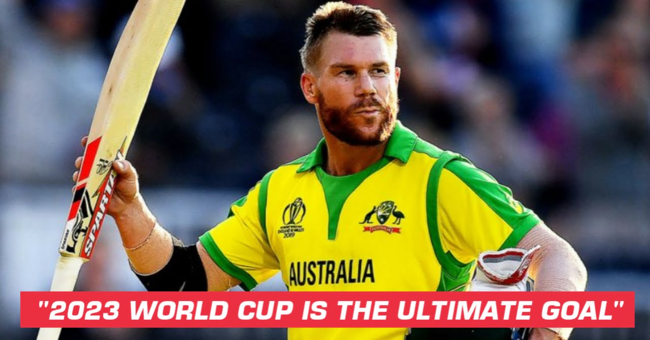 David Warner Aims To Play 2023 ICC World Cup For Australia