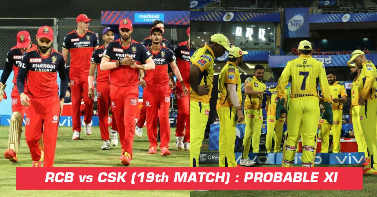 IPL 2021: Match 19 (CSK vs RCB) - Probable XI